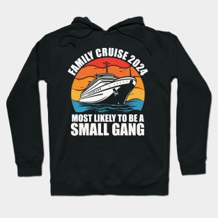 Funny Family Vacation 2024 We Are Like A Really Small Gang Hoodie